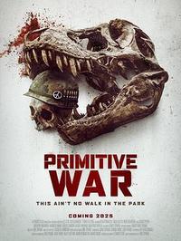 【最新科幻恐怖片】原始战争【2025】BD1080P [中文字幕] [7.4G]-泡泡资源